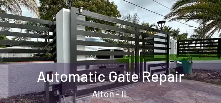 Automatic Gate Repair Alton - IL