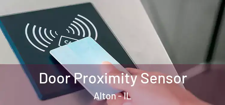 Door Proximity Sensor Alton - IL