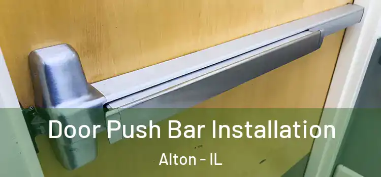 Door Push Bar Installation Alton - IL