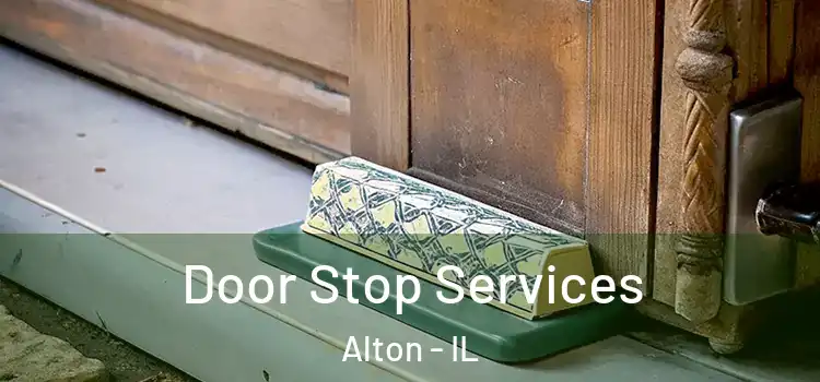 Door Stop Services Alton - IL