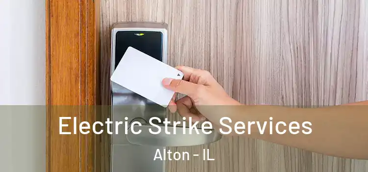 Electric Strike Services Alton - IL