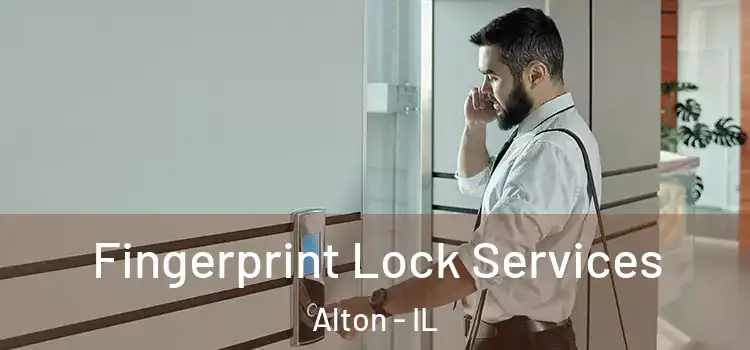  Fingerprint Lock Services Alton - IL