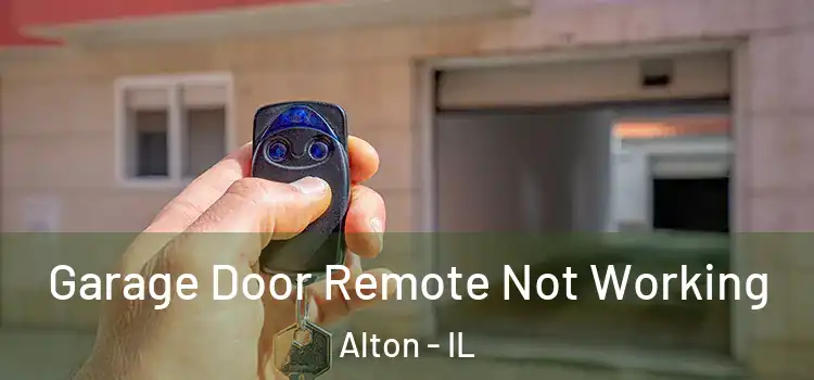  Garage Door Remote Not Working Alton - IL