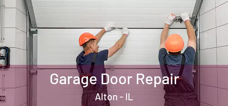  Garage Door Repair Alton - IL