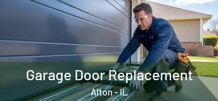 Garage Door Replacement Alton - IL