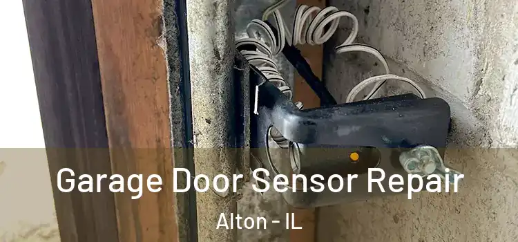 Garage Door Sensor Repair Alton - IL