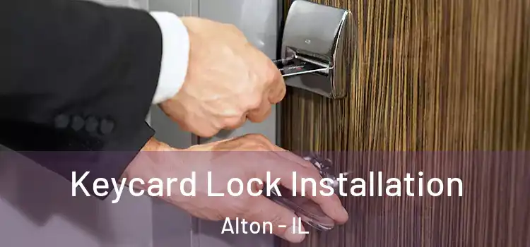 Keycard Lock Installation Alton - IL
