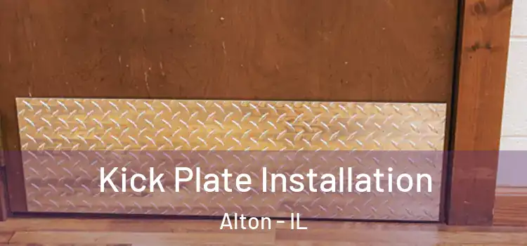 Kick Plate Installation Alton - IL