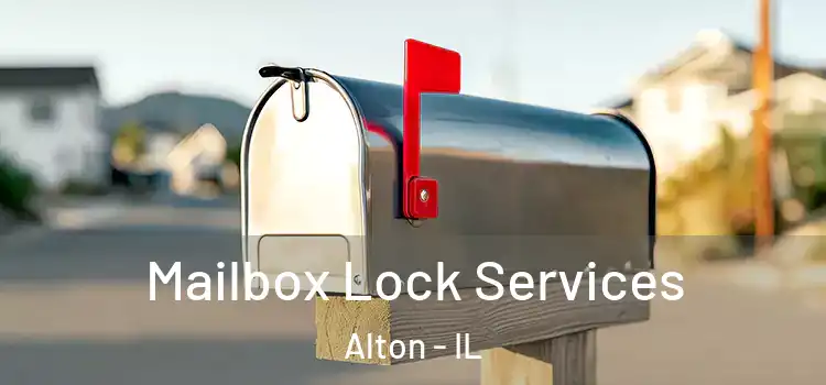 Mailbox Lock Services Alton - IL