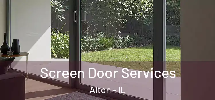 Screen Door Services Alton - IL