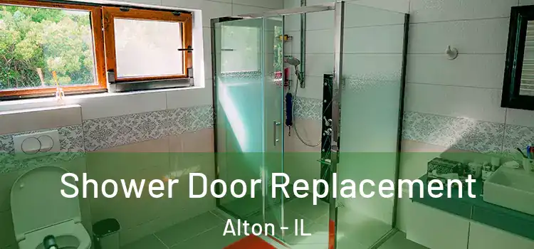 Shower Door Replacement Alton - IL