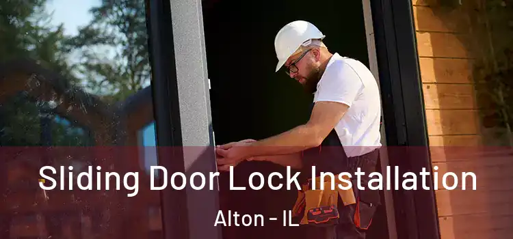 Sliding Door Lock Installation Alton - IL