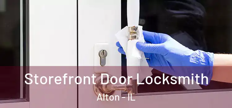 Storefront Door Locksmith Alton - IL